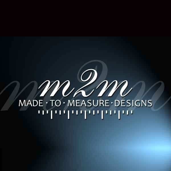 M2M - MADE TO MEASURE DESIGNS